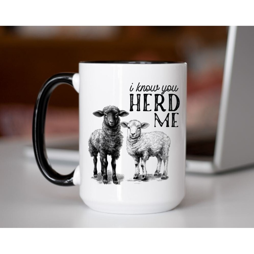 I Know You Herd Me Coffee Mug, Farm Sheep‎ Coffee Mug, Farmer's Coffee Mug